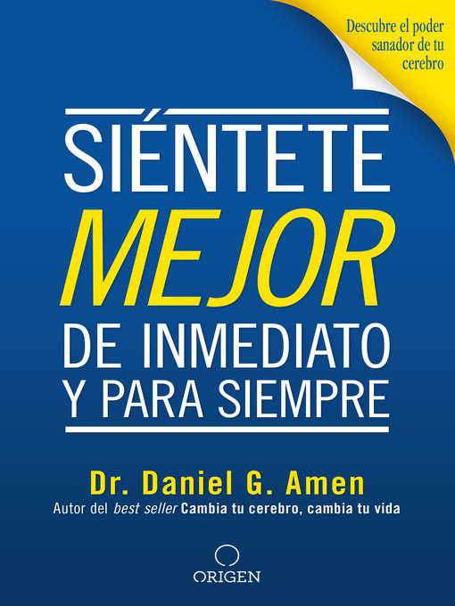 Title details for Siéntete mejor, de inmediato y para siempre by Daniel G. Amen - Available